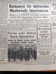 Cumhuriyet Gazetesi - 29 Ağustos 1944 - Harb Ahlakı Yazan Nadir Nadi Köşe Yazısı - Müttefiklerin Bulgaristan Sulh Şartları - 1 İşgal Olunan Bütün Toprakların Tahliye Edilmesi 2 Müttefiklere Tam Manasıyla Yardım - Bulgaristan'ın Almanya'ya İlanı Harb Etmesi Bekleniyor - Müstakbel Balkan Konferansının İçinde Toplanması Düşünülen Dolmabahçe Sarayı Fotoğraf- Alman Hududuna 110 Km. Kaldı - Paris'e Yeni Alman Hava Hücumları - Sovyetler Macaristana Girdiler - Kazanova Maceraları Taksim Belediye Gazinosunda - Askeri Vaziyet Yazan Emekli General H. Emir Erkilet Yazı Dizisi - Bulgaristan Ve Romanya Mihvere Nasıl Girmişlerdi Yazan Eski Romanya Hariciye Nazırı M. G. Gafenku - Bulgaristan Ve Müttefikler Yazan Ömer Rıza Doğrul Köşe Yazısı - Maarif Vekili Hasan Ali Yücel Dün Hadımköyüne Gitti - Yahudiler Hakkında Tahdidat Kaldırıldı - Kırışın Bakalım Yazan Burhan Felek Köşe Yazısı - Bugünkü Radyo Programı - Fenni Sünnetçi Emin Fidan - Borsa - Sadi Tek Tiyatrosu Suad Gün Konseri - Yeni Halk Opereti