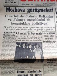 Cumhuriyet Gazetesi - 11 Birinciteşrin ( Ekim) 1944 -  Churchill'e Moskova'da Yazan Nadir Nadi Köşe Yazısı - Churchill'e İle Stalin'in Balkanlar Ve Polonyalılar Meselelerini De Konuştuklarını Bildiriliyor - Churchill İle Stalin Bir Ziyafetten Sonra Fotoğraf- Anıtkabir Ve Milli Şef İsmet İnönü - Achen Şehri Muhasara Edildi Fotoğraf - Kibar Hırsız Muzaffer Aydın Dün Eskişehir'de Yakalandı - Dumbarton Oaks Konferansında Verilen Kararlara Ait Tafsilat - Anzavur'un Romanı Yazan İsmail Habib Sevük - İktisat Vekili Fuad Sirmen Dün Sanayi Erbabıyla Görüştü - Müverrih Ahmed Refiğin Yıldönümü - Gönül Eğlencesi Başrolde Katherine Hepburn Melek Sinemasında - Almanya'da On İki Milyon Yabancı İşçi - Yeni Emniyet Nizamı Yazan Ömer Rıza Doğrul Köşe Yazısı - Baltık'ta 150,000 Alman Askerî Tecrid Edildi - Dikkate Değer Bir Mektup Yazan Burhan Felek Köşe Yazısı - Bugünkü Radyo Programı - Bulmaca - Tural Öksürük ve Bronşite Karşı - Çapamarka - Gözen'in Gençlik Kremi - Tablet Reosil Öksürüğe Karşı