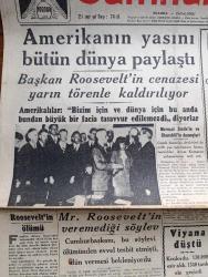 Cumhuriyet Gazetesi - 14 Nisan 1945 - Roosevelt'in Ölümü Yazan Nadir Nadi Köşe Yazısı - Amerika'nın Yasını Bütün Dünya Paylaştı - Başkan Roosevelt'in Cenazesi Yarın Törenle Kaldırılıyor - Amerikan Başkanı Roosevelt'in Ölümünden Dolayı Bütün Türkiye Derin Teessür İçinde - Cumhurbaşkanımız İsmet İnönü Dün Akşam Radyoda Amerikalılara Hitap Etti - Alman Propaganda Bakanı Doktor Goebbels Mukavemet İmkanının Tükendiğini İtiraf Etti - Mr. Roosevelt'in Veremediği Söylev - Truman Stalin Ve Churchill İle Görüşecek - Viyana'da Düştü - Harry Truman Amerika'nın Yeni Cumhurbaşkanı Yazan M. Kenan Kan - Doğan Kardeş Dergisi 23 Nisan'da Doğuyor - Lorel Hardi Bugün İpek Ve Melek Sinemasında - Bayan Fahrünnisa Zeyd'in Resim Sergisi - Dünya Hürriyetinin Kahramanı Yazan Ömer Rıza Doğrul - Mualla Gökçay Ve Hacer Buluş Maksim Gazinosunda - Hasan Limon Kolonyası - Bugünkü Radyo Programı - Sinir Buhranlarına Karşı Kardol - İstanbul Şehir Tiyatroları Dram Kısmında Casuslar oyunu