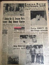 YENİ SABAH GAZETESİ 15 TEMMUZ 1959 YIL :22 SAYI :7313-- Türkiye nin Atom silahlarından  tecrid edilmesine dair :Sovyet notasını cevaplandırdık---Meclis bugün tekrar çalışmağa başlıyor --Kabataş ta dün 43 aile evsiz kaldı --Üsküdar da  bir çocuk dün kör kuyuya düştü --Zirai krediler için yeni kararlar ---Irak ihtilalin  birinci yıldönümü --Atatürk ün bir yaveri Atatürk Bulvarında öldü --Dün yurtta 6 cinayet işlendi ---Hava yollarımız :Siyavuşgil --İstanbul Rehberi ---CHP İstanbul a heyet gönderdi ---Suçların iadesine dair kanun layihası Meclis de --Ortadoğu Teknik Üniversitesin de suallerle nasıl öğrenildi ?--Cezmi Çapa dün tahliye olundu ---Kaçakçılık davası kavgaya sebep oldu ---Kaptan Recep Beşiktaş ta kaldı --Fenerbahçe de A. Erozan Reis İsmet Uluğ Umumi Kaptan ---Vefa ,İsmet i 25 bin liraya satacak --Bölge Müdürlüğü Parasız Kaldı ---Bedelsiz ithalatın şekli dün ilan edildi --Dünkü trafik kazalarında üç kişi öldü ---Dün yurtta 6 cinayet işlendi ---