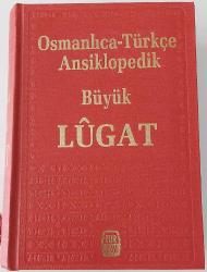 OSMANLICA-TÜRKÇE ANSİKLOPEDİK BÜYÜK LÜGAT (SÖZLÜK)