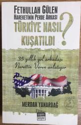 Türkiye Nasıl Kuşatıldı? Fethullah Gülen Hareketinin Perde Arkası