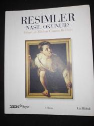 Resimler Nasıl Okunur?; Anlam ve Yöntem Okuma Rehberi