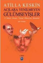 Acılara Yenilmeyen Gülümseyişler; 12 Mart, Deniz, Yusuf, Hüseyin, İdamlar