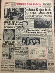 YENİ SABAH GAZETESİ 21 OCAK 1958 YIL :20 SAYI :6783--Amerika dan 46 milyon dolarlık zirai mahsul fazlası alıyoruz --Vilayette dün mühim bir toplantı yapıldı ---Kıbrıs meselesi mahalli tedbirlerle  halledilmez --Penisilinin fazlası zararlıdır --Şoförler Derdini büyüğü bizde diyor ---Burdur da dün yirmi Hür P.li 6 şar ay hapse mahkum oldu --İki Yunan jet uçağı Eskişehir e götürüldü --Vali ,sokağa tüküren bir doktoru yakaladı --Şemsiyeci İsmail karısıyla oğlunu baltayla niçin öldürdüğünü anlattı ---Sinemalar ,Radyo Programları --Milli takım namzetleri tatminkar bulunmadı ---Yüz binlik stad Bayrampaşa da 40 milyon liraya inşa edilecek --2.Küme Karması bugün Kopenhag ı yenebilir --O.Ş .Apak Recep le bizzat meşgul olacak --Haftanın en çetin maçları :Fenerbahçe -Vefa G.S -Adalet ---İstanbul takımlarına fiyat biçildi --Meclis dün iki idam hükmünü tasdik etti --Gülek Kaçakçılık iktisadi tedbirlerle önlenebilir dedi ---