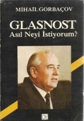 GLASNOST ASIL NEYİ İSTİYORUM