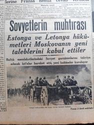 Cumhuriyet Gazetesi - 18 Haziran 1940 - Fransa'nın Sulh Teklifi Yazan Nadir Nadi Köşe Yazısı - Fransa'nın Mütareke Talebi - Hitler İle Mussolini Bugün Münih'te  Buluşacak - İngiltere Hükümeti Harbe Devam Edeceğini Bildirdi - Cevdet Kerim İncedayı Üniversitede Dün Mühim Bir Konferans Verdi - Sovyetlerin Muhtırası - Estonya Ve Letonya Hükümetleri Moskova'nın Yeni Taleplerini Kabul Ettiler - Tarihte Türkler Ve İngilizler Yazan Ziya Şakir Yazı Dizisi - Beynelmilel Portreler General Blanchard -  Küçük Hikaye Duvarda Bir Delik Nakleden Ayşe Osman - Ankara Radyosu Yeni Bir Servis Kuruyor - Hitlerin Beyanatı Alman Devlet Reisi Amerikalı Bir Gazeteciye Neler Söyledi - Fuhuşa Teşvikten Madam Atina 28 Ay Hapse Mahkum Oldu - Aşk Ve Macera Romanı İlk Ve Son Yazan Esat Mahmut Karakurt Yazı Dizisi - Roosevelt Fransız Altınlarını El Koydu - Çöl Kanunu Başrolde Sevimli Bob Beker Yarın Alkazar Sinemasında - Kuvvetsizlik Ve İştahsızlığa Karşı Quina Laroche - Bianki Bisikletleri - Krem Pertev
