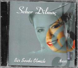 SEHER DİLMAÇ - BİR SEVDA OLMALI