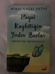 HAYAT KAYBETTİĞİN YERDEN BAŞLAR
