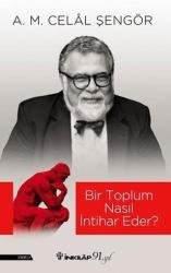 Bir Toplum Nasıl İntihar Eder - Celal Şengör