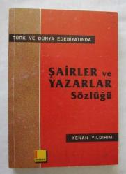 Türk ve Dünya Edebiyatında Şairler ve Yazarlar Sözlüğü