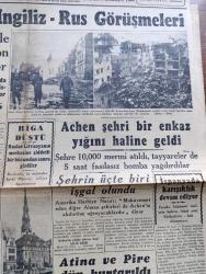 Cumhuriyet Gazetesi - 14 Birinciteşrin (Ekim) 1944 - Moskova'dan İlk Haberler Yaşam Nadir Nadi Köşe Yazısı - Balkanlar İçin İngiliz Rus Görüşmeleri - Achen Şehri Bir Enkaz Yığını Haline Geldi Fotoğraf - Riga Düştü - Atina ve Pire Dün Kurtarıldı - Macaristan'ın Vaziyeti Peşte Hükümeti Mütareke Şartlarını Sovyetlerden Ankara Kanalıyla Sormuş - İstanbul Mebusları Halkı Dinlemeye Başladılar - İspanya'da Karışıklık Devam Ediyor - Franco Hükümeti - Bu Dünyada Harpten Başka Ne Oluyor - Radyo Foto Nedir - Almanya'nın İkide Bir Harp Çıkarması Nasıl Önlenebilir - Mumyalar Kralı Ses Sinemasında - İsmail Dümbüllü Beyoğlu İstanbul Gazinosunda - Elazığ Tunceli Atlı Spor Ocağı Koşuları - Atina'nın Kurtuluşu Yazan Ömer Rıza Doğrul Köşe Yazısı - Bir Gecelik Gelin Bugün Ar Sinemasında - Askeri Vaziyet Yazan Emekli General H. Emir Erkilet Yazı Dizisi - Fındıkçıların Derdi Yazan Burhan Felek Köşe Yazısı - Churchill Amerika Hesabına Söz Söylemeye Salahiyetli Mi - Mualla Gökçay Her Akşam Maksimde - Borsa