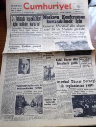Cumhuriyet Gazetesi - 16 Nisan 1947 - Avrupa İki Cepheye Ayrılacak Mı - Devlet İktisadi Teşekkürleri İçin Mühim Kararlar - Moskova Konferansını Kurtarabilmek İçin General Marshall Dün Akşam Saat 20 de Stalin'le Görüştü - Celal Bayar Dün İstanbul'a Geldi - Fransa'da De Gaulle'ün Partisi - Celal Bayar Haydarpaşadan İstanbul'a Geçerken Motorda Fotoğraf - Afyon Belediye Seçimleri - İstanbul Tüccar Derneği İlk Toplantısını Yaptı Fotoğraf- Türkiye'nin İngiltere'deki Sel Felaketzedelerine Yardımı - Güreşçilerimiz Neden Pragda Üçüncü Oldular - Ceza Kanunu Vodvil 3 Perde Şehir Komedi Tiyatrosunda - Adak Yazan Kemal Ragıp Yazı Dizisi - Dış Hatlar Yazan Burhan Felek Köşe Yazısı - Safiye Ayla Ve Hamiyet Yüceses Pangaltı İnci - Yeni Vatan Marmara Sinemasında - Büyük Doğu Mecmuası - Türkiye İş Bankası - İstanbul Gazeteciler Cemiyeti Büyük Eşya Piyangosu - Renault Otomobil Kamyon Otobüs - Bugünkü Radyo Programı - Star Traş Bıçağı