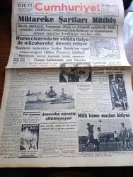 Cumhuriyet Gazetesi - 24 Haziran 1940 - Yarım Barış Bütün Barış Yazan Yunus Nadi Köşe Yazısı - Mütareke Şartları Müthiş - Roma Civarında Bir Villada İtalya İle Müzakereler Başladı - Fransız Kabinesine Giren Nazırlardan Laval Ve Marquet Fotoğraf - Londra'da Yeni Bir Fransız Hükümeti - Bugünkü Amerikan Donanmasından Bir Filo Fotoğraf - Milli Küme Maçları Bitiyor - Fenerbahçe Beşiktaş'ı Yendi Fotoğraf - Galatasaray Vefa'yı 3 0 Mağlup Etti - Amerika Süratle Silahlanıyor - Küçük Hikaye Suç Üzerinde Yazan Ahmed Hidayet - Tarihte Türkler ve İngilizler Yazan Ziya Şakir Yazı Dizisi - Yeni Rumen Sefiri M. Kruçesku İstanbul'da -  Maliye Vekili Fuad Ağralı İstanbul'da - Eminönünde Muvakkat Köprüsü Açıldı Fotoğraf - Cumhurreisimiz İsmet İnönü At Yarışlarında - Fenerbahçe Kurtuluş Atletizm Maçı - Dünkü Yüzme Yarışlarına Giren Sporcular Fotoğraf - Cumhuriyet Kız Enstitüsü Sergisi - Türkiye İş Bankası - Bugünkü Radyo Programı - Günün Bulmacası - Frengi Ve Belsoğukluğuna Karşı Protejin - Sümerbank