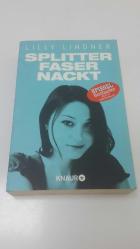 SPLITTERFASERNACKT .. Lilly Lindner .. (©2011) .. Biographische Roman : 