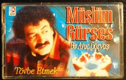 MÜSLÜM GÜRSES BİR AVUÇ GÖZYAŞI- TÖVBE ETMEK KASET  (DEPO MALIDIR , DENENMEMİŞTİR HALİYLE)