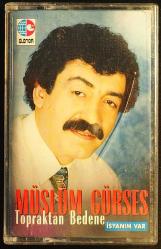 MÜSLÜM GÜRSES TOPRAKTAN BEDENE KASET  (DEPO MALIDIR , DENENMEMİŞTİR HALİYLE)
