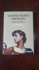 ANTIGONE'nin İDDİASI: Yaşam ile Ölümün Akrabalığı.. Antigone's Claim: Kinship Between Life and Death ©2000..Judith Butler.. (ilk baskı-2007)..şömizli