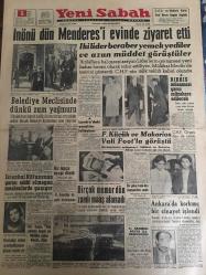 YENİ SABAH GAZETESİ 3 MART 1959 YIL :21 SAYI :7184---İnönü dün Menderes i evinde ziyaret etti : İki lider beraber  yemek yediler ve uzun müddet görüştüler ---Belediye Meclisinde Dünkü Zam Yağmuru ---F.Küçük ve Makarios  Vali Foot la görüştü --İstanbul Nüfusunun yarısı sıhhi olmayan meskenlerde  yaşıyor ---Bir çok memur dün zamlı maaş alamadı ---Gnl Kasım ,Irak yakında büyük bir  inkılaba sahne olacak diyor ---Yaraladığı  adamı ameliyathane de ölümle  tehdit etti ---Ankara da korkunç bir cinayet işlendi --Saat kaçakçılığı :Siyavuşgil --İstanbul Rehberi ---Rusya Hariciye  Vekilleri Konferansını Kabul Etti --Trafik sigortası değişiyor ---Karşıyaka Ergun a 40.000 lira teklif etti --Galatasaray ve Fenerbahçe  rakiplerini yendiler --Milli güreşçilerimiz dün tavla yüzünden döğüştü --Milli lig takımları  gelecek yıl mahalli lige katılmayacak ---Karagümrük ile Vefa Ankara ya gidiyor --Londra da ki yaralılar  iyileşiyor --Kıbrıs anlaşması  yarın müzakere edilecek --Bir topçu uçağı düştü ---