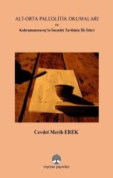 Alt-Orta Paleolitik Okumaları ve Kahramanmaraş'ta İnsanlık Tarihinin İlk İzleri