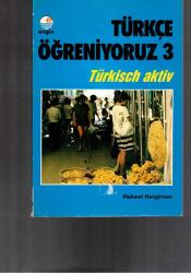 TÜRKÇE ÖĞRENİYORUZ 3 - TÜRKISCH AKTIV