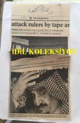 SUUDİ ARABİSTAN KRALI FAHD BİN ABDÜLAZİZ'İN İNGİLİZCE GAZETEDEN (THE INDEPENDENT) KESİLME FOTOĞRAFLI HABER KÜPÜRÜ - 29 x 15 cm EBADINDA - ''Robert Fisk examines how a hi-tech form of underground protest is proving successful in unsettling the monarchy.''