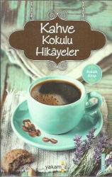 KAHVE KOKULU HİKAYELER