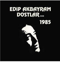 Edip Akbayram ve Dostlar 1985 Edip Akbayram LP Plak  SIFIR JELATİNLİ AMBALAJINDADIR