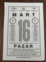 16 MART 2003 - TAKVİM YAPRAĞI - DOĞUM GÜNÜ HEDİYESİ - BÜYÜK SAATLİ MAARİF TAKVİMİ - ATATÜRK - CEVAT KAZIM - ÖĞRETMEN OKULLARININ KURULUŞU 1848 - ATATÜRK - NACİ KASIM - KOSOVA HAREKATI - İLK KADIN YAZAR SELMA LAGERLÖF VEFAT ETTİ
