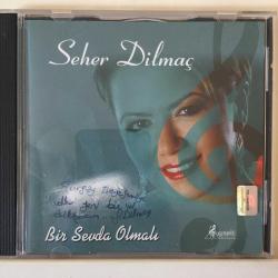 Seher Dilmaç - Bir Sevda Olmalı / ithaflı imzalı CD