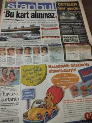 SABAH İSTANBUL GAZETESİ -  11 Temmuz 1999 -erdal Bilallar-filiz Güler-ramazan Yazgan-şenol baştakar-eczaneler-önemli telefonlar-İstanbulluların sesini dinleyin-Sarı Sayfalar-İstanbul’da kültür sanat-Güzellik Rehberi- aile çeşme-ahmet taşkın-turan zaim-elif Karaosman- gima- betül sayar-engin Akbaş- Türkiye Eğitim Gönüllüleri Vakfı- kartal-avcılar-mustafa Değirmenci- mustafa burcu- silivri- Masko Mobilya center-mehmet Emin say-fatih musal- Gözde akbelen-sinan Uysal- samandağ- sinan Özen