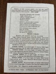 15 HAZİRAN 2003 - TAKVİM YAPRAĞI - DOĞUM GÜNÜ HEDİYESİ - BÜYÜK SAATLİ MAARİF TAKVİMİ - HZ.MUHAMMED - NACİ KASIM - MUSTAFA S.GEYLANİ - BABALAR GÜNÜ KUTLU OLSUN - YENİÇERİ OCAĞI KALDIRILDI - NORVEÇ'Lİ BESTEKAR EDVARD GRİEG DOĞDU - HOLLANDA'NIN LA HAYE ŞEHRİNDE ADALET DİVANININ İLK CELSESİ AÇILDI - YAZAR PEYAMİ SAFA VEFAT ETTİ - PROF. DR. MİNA URGAN VEFAT ETTİ