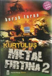 METAL FIRTINA 2 KURTULUŞ (POLİTİK KURGU-ROMAN) İKİNCİ YÜZ BİN