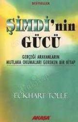 Şimdi'nin Gücü / Gerçeği Arayanların Mutlaka Okumaları Gereken Bir Kitap