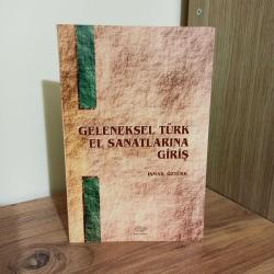 Geleneksel Türk El Sanatlarına Giriş