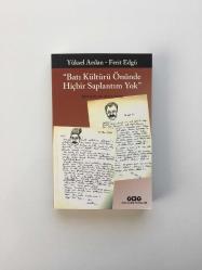 “Batı Kültürü Önünde Hiçbir Saplantım Yok” – Mektuplar (1957-2008)