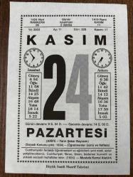 24 KASIM 2003 - TAKVİM YAPRAĞI - DOĞUM GÜNÜ HEDİYESİ - BÜYÜK SAATLİ MAARİF TAKVİMİ - MUSTAFA KEMAL ATATÜRK - ÖĞRETMENLER GÜNÜ - MAHMUT YILMAZ - İLK MİZAH DERGİSİ DİYOJEN YAYINLANDI - SOYADI KANUNUNUN ÇIKMASI - AHMET İHSAN BAHÇIVANGİL VEFAT ETTİ - ÇEMBELLİTAŞ TURŞUCUSU METİN GÖKYILDIZ VEFAT ETTİ