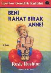 Beni rahat bırak anne