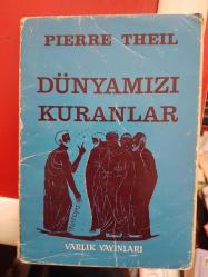DÜNYAMIZI KURANLAR