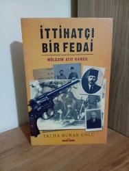İttihatçı Bir Fedai: Mülazım Atıf Kamçıl