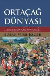 ORTAÇAĞ DÜNYASI - Roma İmparatoru Büyük Constantinus'un Hristiyanlığı Kabul Etmesinden I.Haçlı Seferi'ne [CİLTLİ]