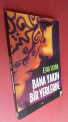 BANA YAKIN BİR YERLERDE