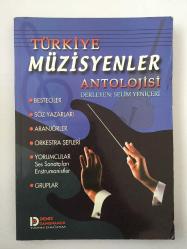 Türkiye Müzisyenler Antolojisi /  Besteciler, Söz Yazarları, Aranjörler, Orkestra Şefleri, Yorumcular (Ses Sanatçıları, Enstrumanistler), Gruplar