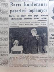 Cumhuriyet Gazetesi - 27  Temmuz 1946 - Memleket Sanayi İçin Değil Sanayi Memleket İçin Yazan Abidin Daver Köşe Yazısı - Halk Partisinin Almayı Düşündüğü Tedbirler - İzmir'de Demokrat Parti'nin Mitingi Ve Osman Kapani Nutuk Fotoğrafı - Kadın Havacımız Bayan Yıldız Kaza Geçirdi - Nürnberg Mahkemesi - Açılan Ve Açılacak Milletvekilleri - Kazanamayan Adayların Aldıkları Rey Miktarı - Mareşal Fevzi Çakmak'ı Ziyaret - Suzan Yakar Yakartepe'de - İlk Atom Amirali William Blandy - Kalkınma Partisindeki Hadise Durum Nuri Demirağın Aleyhinde -  Ekmek Serbest Bırakılacak - Amcabeye Göre Çizen Cemal Nadir - Yuvarlak Masa Konferansı Yazan Ömer Rıza Doğrul Köşe Yazısı - Sonsuz Panayır Yazan Halide Edip Adıvar Yazı Dizisi - Suudi Arabistan Suriye Koridorunu İstiyor - Bursa İstanbul Hava Seferleri Her Gün Yapılacak - Buna Rufailer Mi Karışır Yazan Burhan Felek Köşe Yazısı - Bernard Shaw'ın 90. Yıldönümü - Safiye Ayla Mustafa Çağlar Ve Mefharet Yıldırım Cağaloğlu Çiftesaraylar Bahçesinde - Krem Nevin