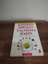 KOŞMAYI BIRAKIN YAŞAMAYA BAKIN  -Birinci Baskı YAŞAMAK GÜZELDİR DEDİRTEN 101 ÖYKÜ