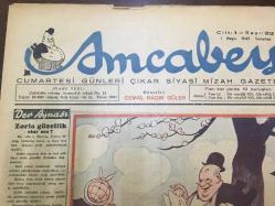 AMCABEY SİYASİ MİZAH GAZETESİ - 1 MAYIS 1943 - CİLT: 1 - SAYI: 22 - ZORLA GÜZELLİK OLUR MU? - AMCABEY OKULDA KARİKATÜR ÇİZİMİ - MİZAHI TEFRİKA 10, ŞAHENDE - TELLİ YORGAN - SERMET MUHTAR ALUS, HALA - DÜNDEN BUGÜNE 16 ARTİST - AMCABEY POSTASI - .2 DÜNYA SAVAŞI KARİKATÜR ÇİZİMİ - İNHİSAR LİKÖRLERİ - FIKRA MÜSABAKASI - MİLLİ PİYANGO 1943 ÇEKİLİŞİ, DOĞAN ÇEYİZ ve ÇİKOLAT CEMİL 1940'LAR REKLAMI - İŞ BANKASI KÜÇÜK CARİ HESAPLAR 1943 İKRAMİYE PLANI