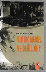 Nutuk Nedir, Ne Değildir?