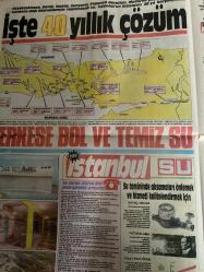 İŞTE İSTANBUL GAZETESİ DOĞUM GÜNÜ GAZETESİ - 19 Mart 1989 -3800 km şebeke yenilendi-su alanlarına koruma-suya yılda 50.000 analiz-darlık barajıı’nı inşaa ettik ve baraj yapan ilk belediye olduk-Büyükçekmece barajı-herkese bol ve temiz su-su sorunu olursa bizi gece gündüz arayın-Sağlıkta neşeli günler-bedava hizmet- Türkiye’de ilk biyolojik arıtma İstanbul’da-işte dev kanallar 170.000 metre-Başbakan Thatcer