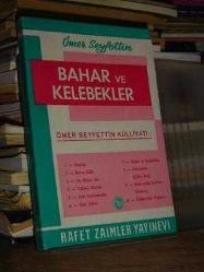 Bahar ve Kelebekler (Bomba - Beyaz Lale - İlk Düşen Ak - Yüksek Ökçeler - Eski Kahramanlar - Gizli Mabet - Bahar ve Kelebekler - Asılzadeler / Efruz Bey - Mahcupluk İmtihanı / Falaka - Dalga / Bir Aşk Dalgası)