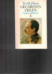 TEVFİK FİKRET BÜTÜN ŞİİRLERİ 3 CİLT TAKIM / CİLT 1 GEÇMİŞTEN GELEN - RÜBAB-I ŞİKESTE CİLT 3 HALUK'UN DEFTERİ